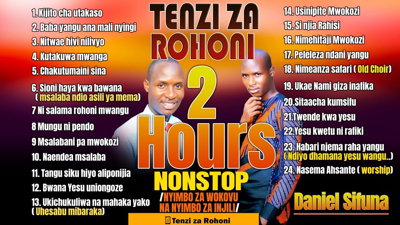 2HOURS TENZI ZA ROHONI NYIMBO ZA WOKOVU NA ZA  INJILI BY DANIEL SIFUNA BEST SWAHILI WORSHIP SONGS