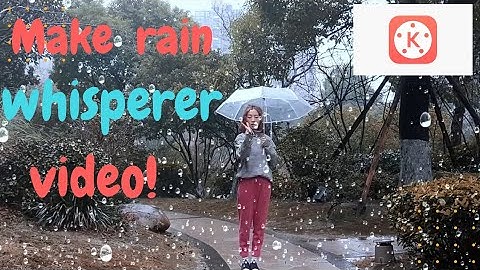 Rain whisperer video kaise banaye /kinemaster se/how to make rain whisperer video effect kinemaster