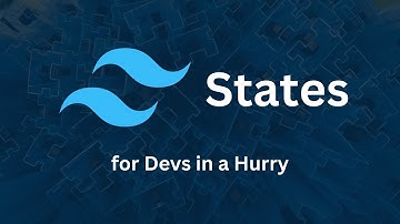 States - Tailwind CSS for Devs in a Hurry