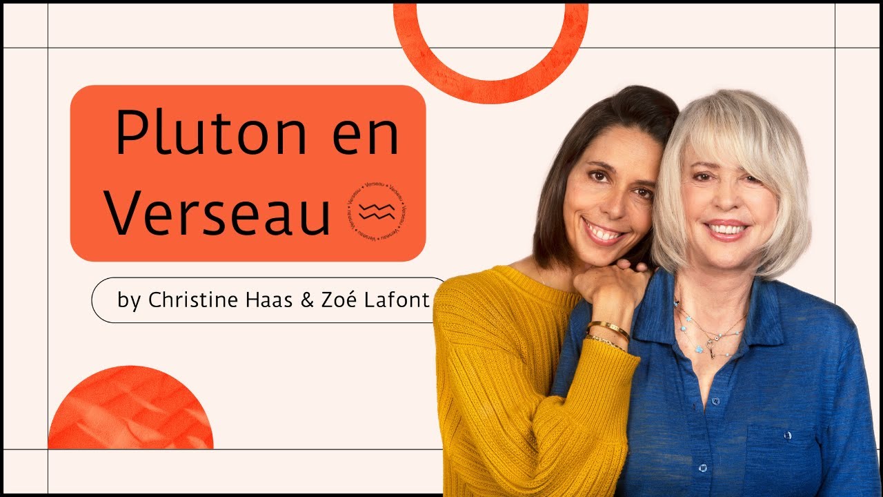 Pluton en Verseau, Christine Haas & Zoé Lafont, astrologues vous expliquent tout!