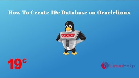 How to create 19c Database on Oracle Linux