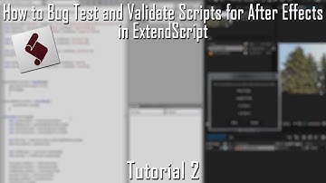 After Effects Scripting Tutorial: Bug Test and Validate Scripts