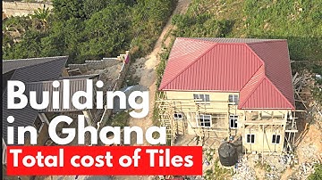 Total cost of Tiles for 3 bedroom house - Building in Ghana 🇬🇭