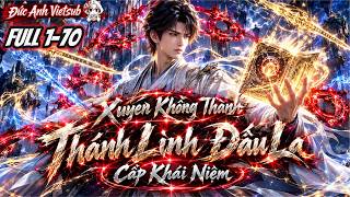 Details FULL (TẬP 1-70) l Xuyên Không Thành Thánh Linh Đấu La Cấp Khái Niệm l Đức Anh Vietsub News