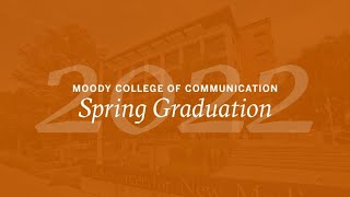 2022 Moody College Spring Graduation Ceremony