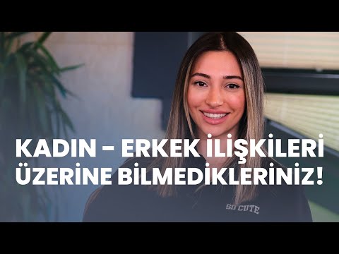 Kadın - Erkek İlişkileri Üzerine Bilmedikleriniz!