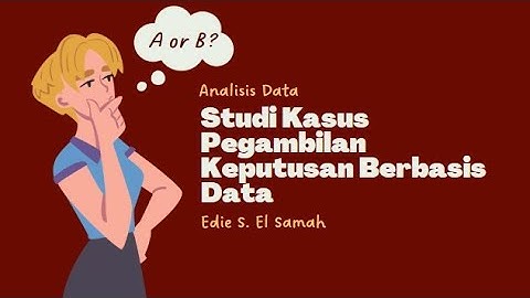31. Analisis Data - Studi Kasus Pengambilan Keputusan Berbasis Data - Informatika Kelas XI