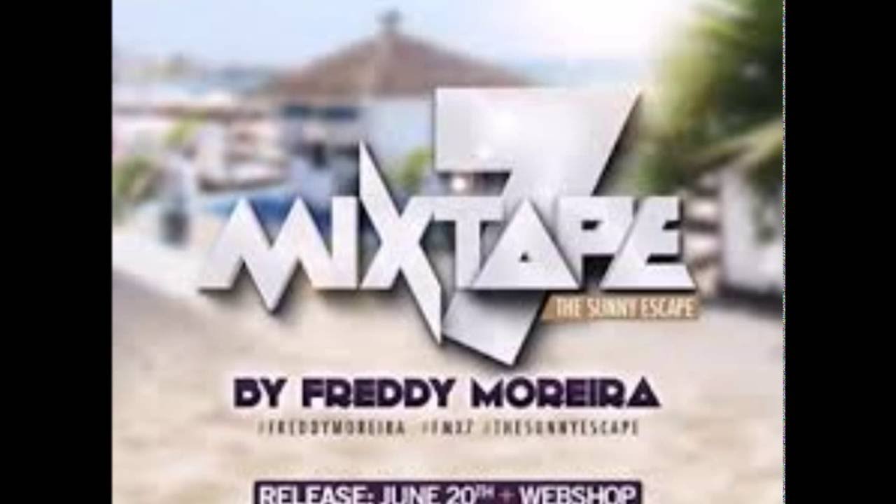 FREDDY MOREIRA - MIXTAPE 7 | Part 1