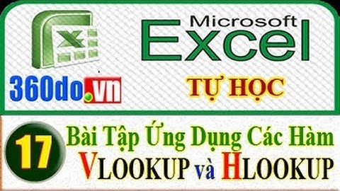 Excel Tự học hiệu quả nhất (Bài 17): Bài tập ứng dụng các hàm tìm kiếm VLOOKUP, HLOOKUP