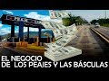 EL NEGOCIO DE LOS PEAJES Y LAS BÁSCULAS