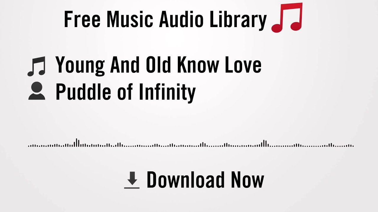 Young And Old Know Love Puddle Of Infinity Youtube Royalty Free Music Download Youtube