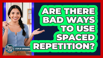 Are There Bad Ways To Use Spaced Repetition?