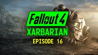 XARBARIAN | FALLOUT 4 | EPISODE 16 by Xaryu 3,053 views 12 days ago 4 hours, 37 minutes