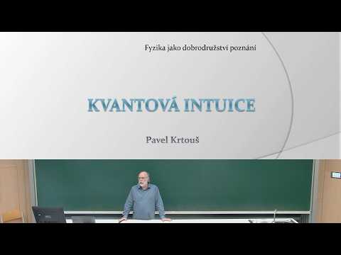 Pavel Krtouš: Kvantová intuice (MFF-FJDP 21.5.2026) (PO)