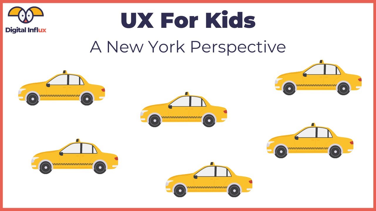 UX For Kids - New York Perspective