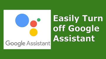 How to turn off google assistant in android device