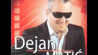 Video thumbnail of "Dejan Matic - Nema, nema je"