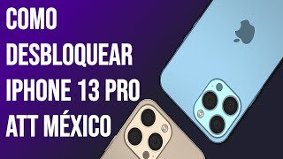 Como Desbloquear un iPhone 13, 13 Mini, 13 Pro, 13 Pro MAX AT&T México