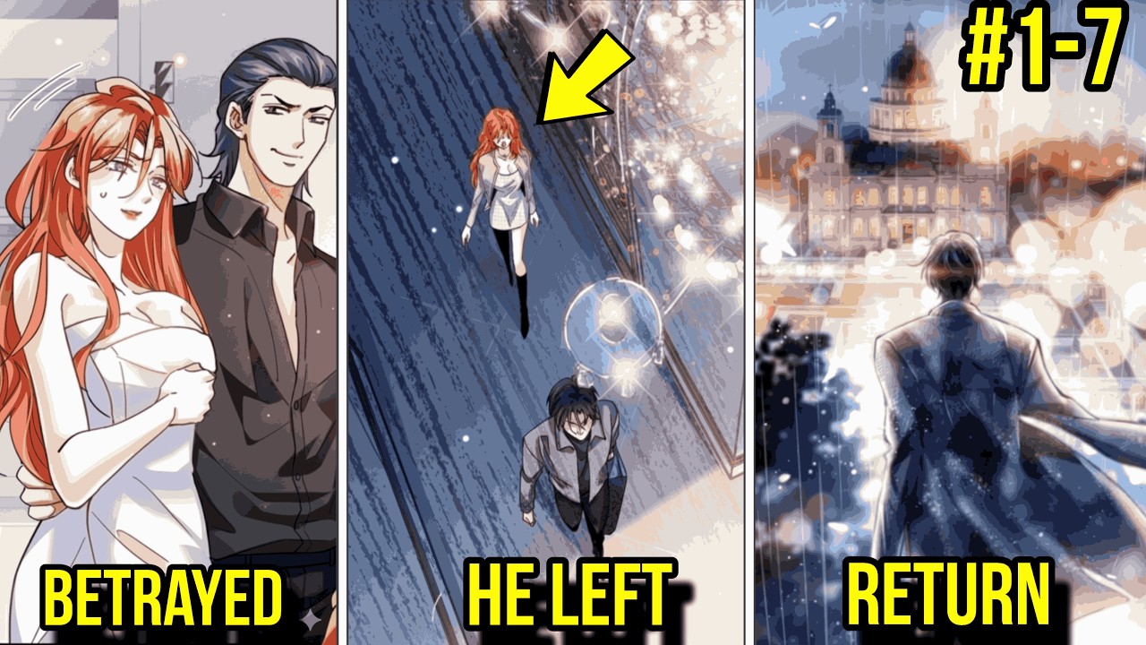 (1-7) She Left Him for Wealth—Not Knowing Who He Really Was