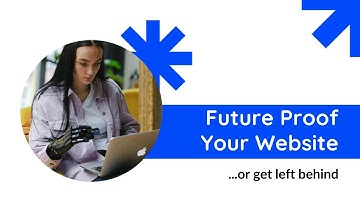 Future-Proof Your Site… Or Get Left Behind