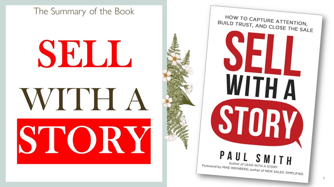 SELL WITH A STORY - How To Capture Attention, Build Trust, and Close The Sale, by Paul Smith