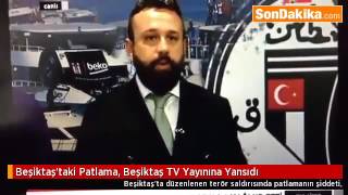 Besiktastaki Patlama Tv Kanalinda Boyle Görüntülendi