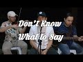 Don't Know What to Say cover | francis greg with shem & sael