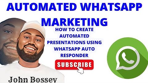 👉 TUTORIAL: HOW TO CREATE AUTOMATED PRESENTATIONS USING WHATSAPP AUTO RESPONDER | JOHN BOSSEY