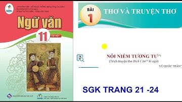 Ngữ văn 11: Bộ cánh diều: Bài 1: thực hành đọc hiểu 2; Nỗi niềm tương tư  (sgk trang 21-24)