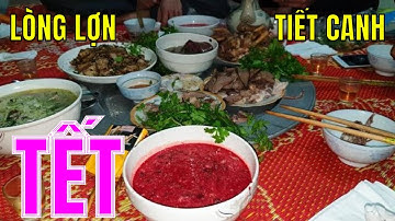 Lòng Lợn Tiết Canh Ngày Giáp Tết Trên Quê Hương I Ẩm Thực Cỗ Quê I Không Khí Tết