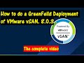 How to do a GreenField Deployment of vSAN. ver 8.x.