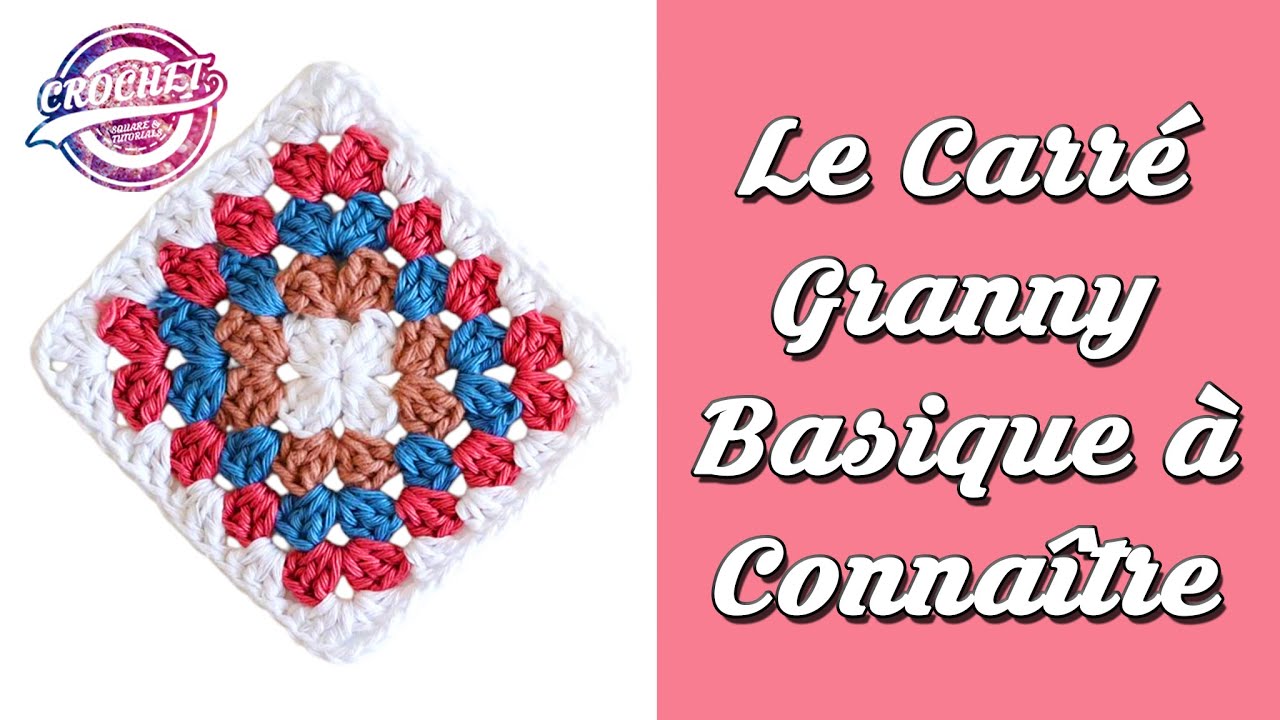 Comment Faire un Carré Granny Facile, Rapide et Joli en Étant Débutant au Crochet?