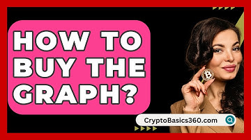 How to Buy The Graph? - CryptoBasics360.com