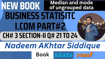 q21 to 24 ch3 section-II median of ungrouped data business statistics icom2 Nadeem Akhtar statsrauf