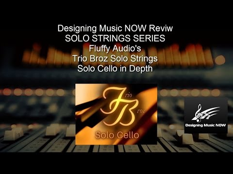 SOLO STRINGS REVIEW SERIES: Fluffy Audio's Trio Broz - Solo Cello In Depth