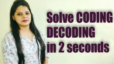 REASONING : CODING DECODING | BANK EXAMS | SCC EXAMS | RAILWAYS EXAM| SBI RBI IBPS RRB PO CLERK