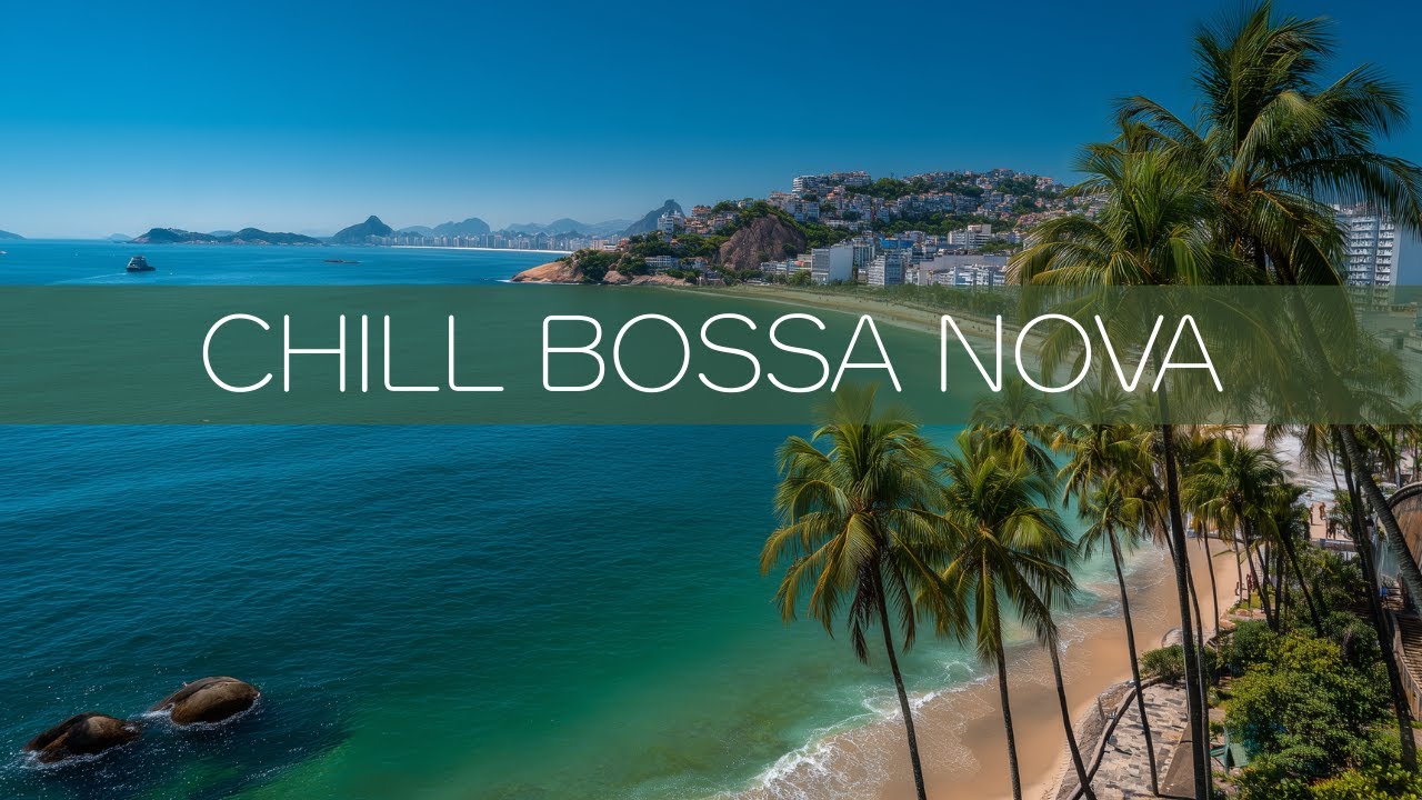 CHILL BOSSA NOVA / Mix Playlist / Relax, Study, Work, BGM, Instrumental