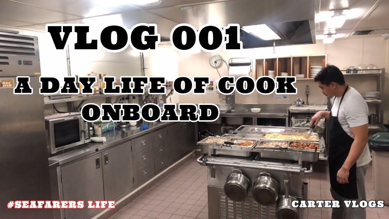 Life At Sea: Vlog 001 A DAY OF LIFE COOK ONBOARD