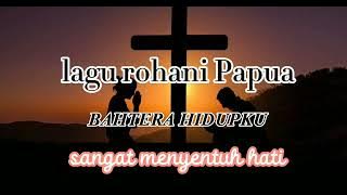 LAGU ROHANI PAPUA _ ENAK DI DENGAR 🙏🏽😇