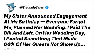 My Sister Announced Her Engagement At MY Birthday—So On Her Wedding Day I Did This - Reddit Stories