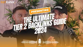 The Ultimate Tier 2 Backlinks Guide 2024 | Insights from James Dooley & Karl Hudson