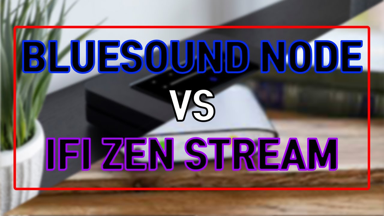 Zen Stream vs Bluesound NODE