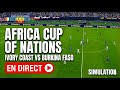 EN DIRECT IVORY COAST VS BURKINA FASO AFRICA CUP OF NATIONS 2025 SIMULATION GAMEPLAY EN DIRECT IVORY COAST VS BURKINA FASO AFRICA CUP OF NATIONS 2025 SIMULATION GAMEPLAY