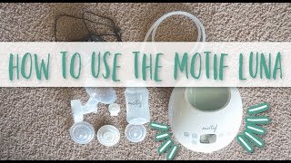 How to Use Your Motif Luna Breast Pump // Momma Alia