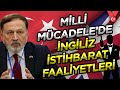 Milli Mücadele&#39;de (Sakarya Savaşı ve Büyük Taaruz) İngiliz istihbarat faaliyetleri | Ali Erdinç