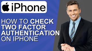 How to Check Two Factor Authentication on iPhone