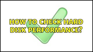 Famous Ubuntu: How to check hard disk performance? Wealth