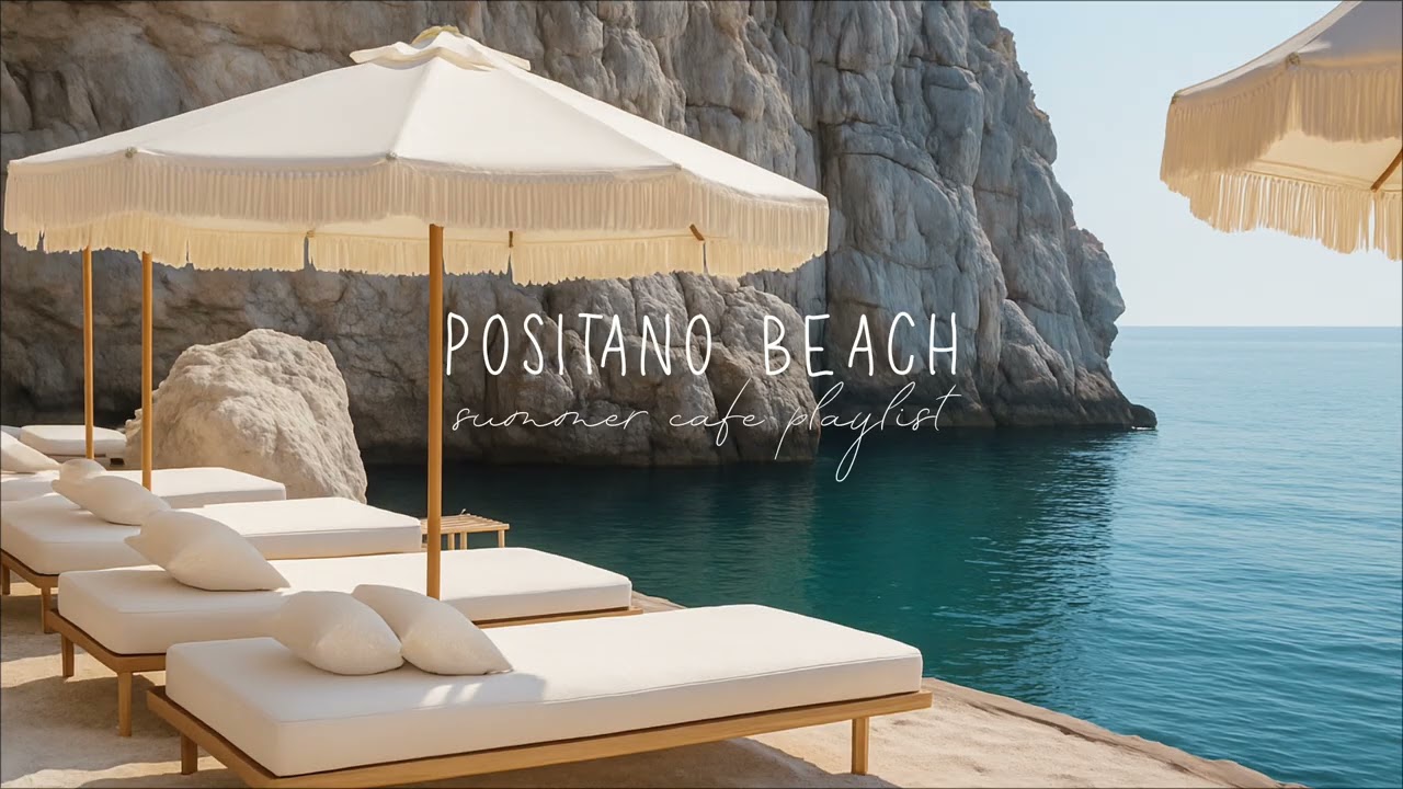 Summer In Positano | Chill Morning Coffee Shop In Europe, Beach Summer Music