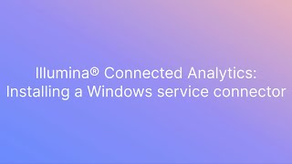 How to install an Illumina® Connected Analytics service connector on Windows