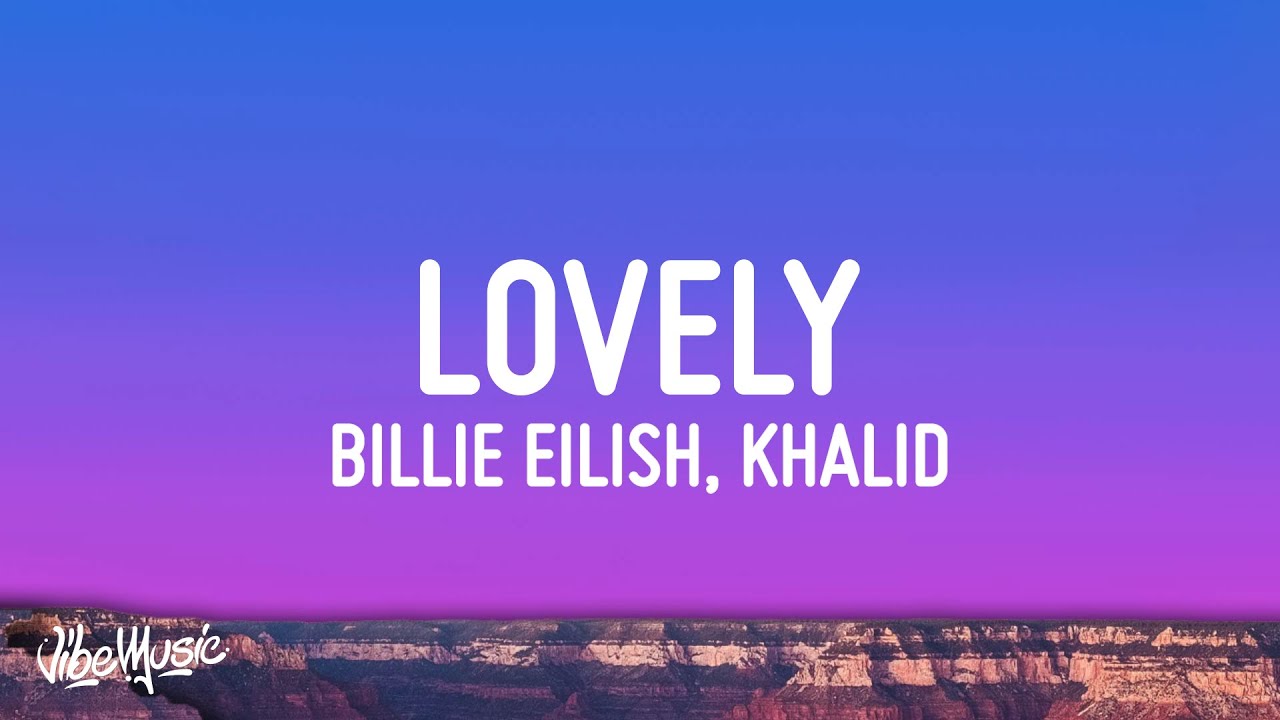 LOVELY - BILLIE EILISH (Lyrics) #billieeilish #lovely #khalid 